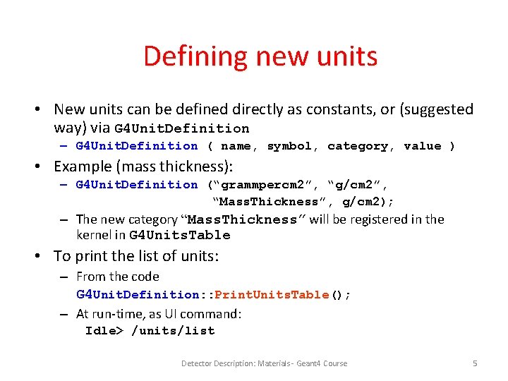 Defining new units • New units can be defined directly as constants, or (suggested