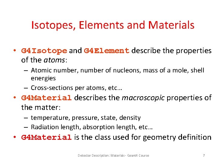 Isotopes, Elements and Materials • G 4 Isotope and G 4 Element describe the