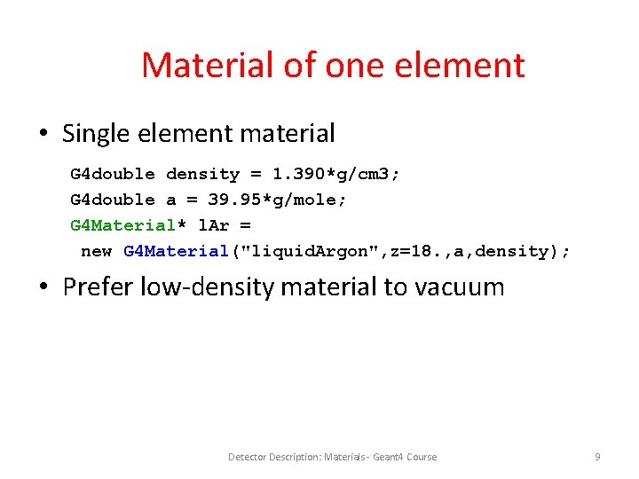 Material of one element • Single element material G 4 double density = 1.