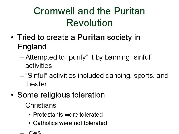 Cromwell and the Puritan Revolution • Tried to create a Puritan society in England