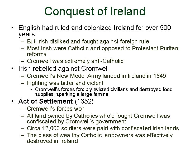 Conquest of Ireland • English had ruled and colonized Ireland for over 500 years