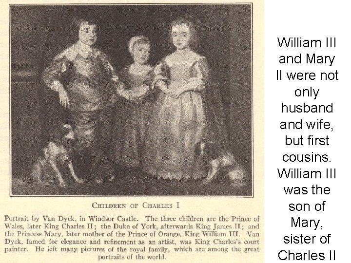 William III and Mary II were not only husband wife, but first cousins. William