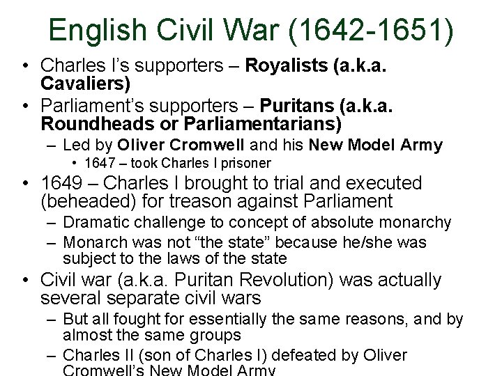 English Civil War (1642 -1651) • Charles I’s supporters – Royalists (a. k. a.