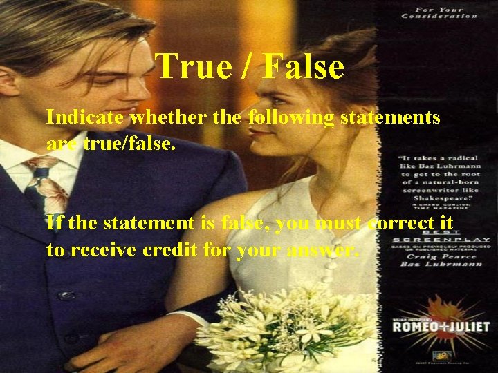 True / False Indicate whether the following statements are true/false. If the statement is