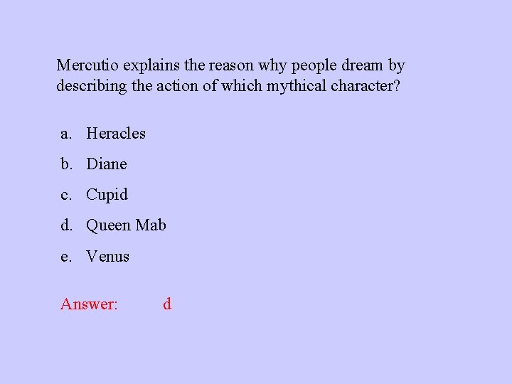 Mercutio explains the reason why people dream by describing the action of which mythical