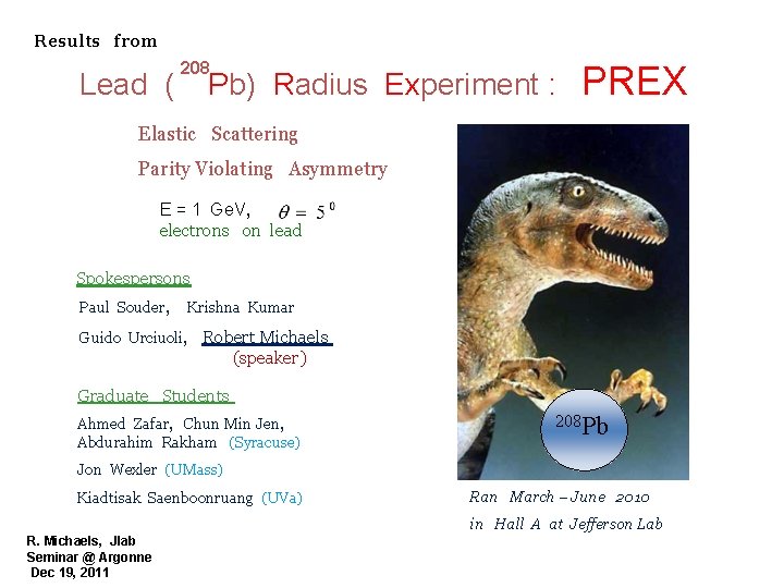 Results from Lead ( 208 Pb) Radius Experiment : PREX Elastic Scattering Parity Violating