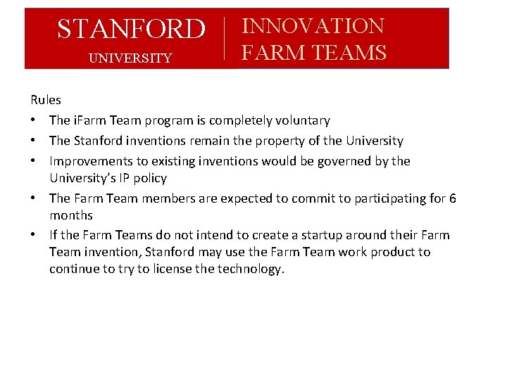 STANFORD UNIVERSITY INNOVATION FARM TEAMS Rules • The i. Farm Team program is completely STANFORD UNIVERSITY INNOVATION FARM TEAMS Rules • The i. Farm Team program is completely