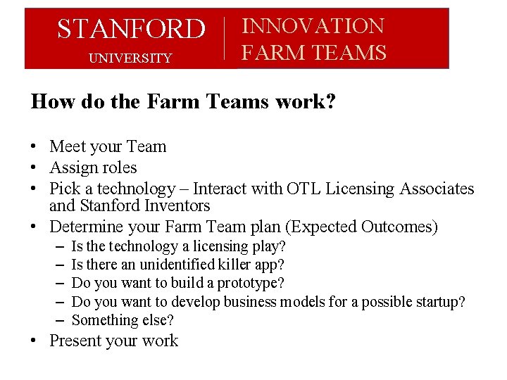 STANFORD UNIVERSITY INNOVATION FARM TEAMS How do the Farm Teams work? • Meet your STANFORD UNIVERSITY INNOVATION FARM TEAMS How do the Farm Teams work? • Meet your