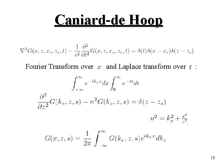 Caniard-de Hoop Fourier Transform over and Laplace transform over : 10 