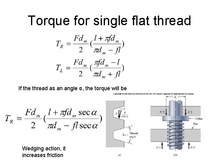 Torque for single flat thread If the thread as an angle α, the torque