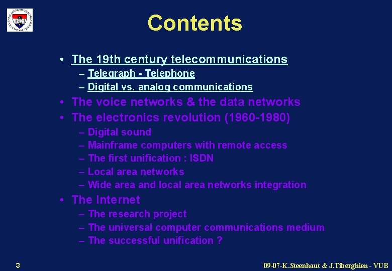 Contents • The 19 th century telecommunications – Telegraph - Telephone – Digital vs.