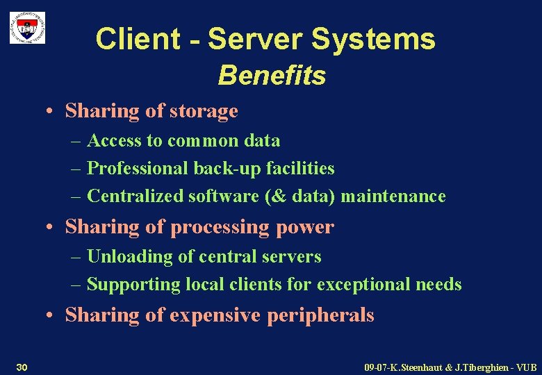 Client - Server Systems Benefits • Sharing of storage – Access to common data