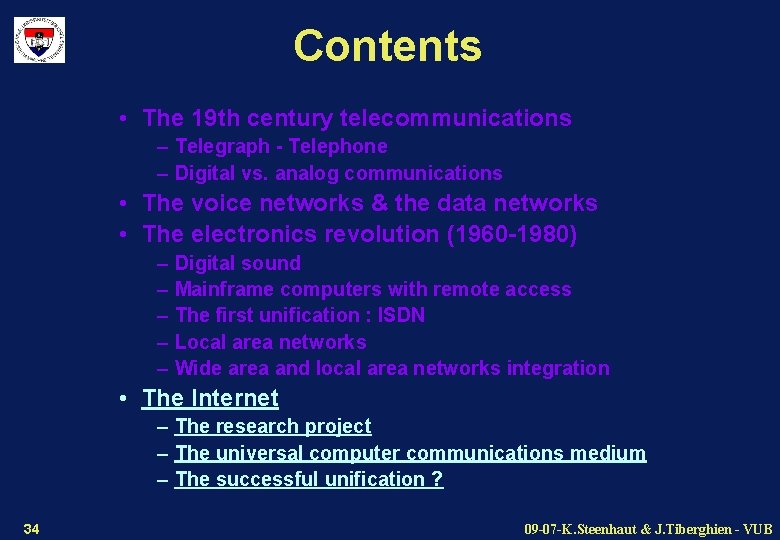 Contents • The 19 th century telecommunications – Telegraph - Telephone – Digital vs.