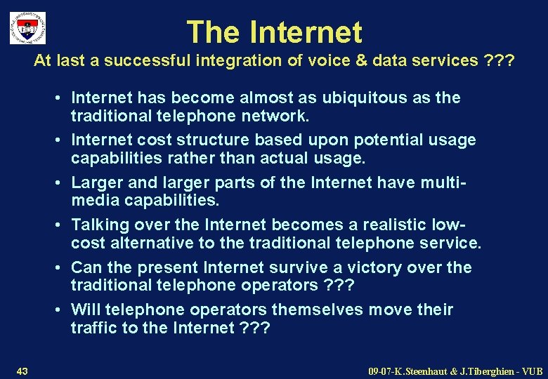 The Internet At last a successful integration of voice & data services ? ?