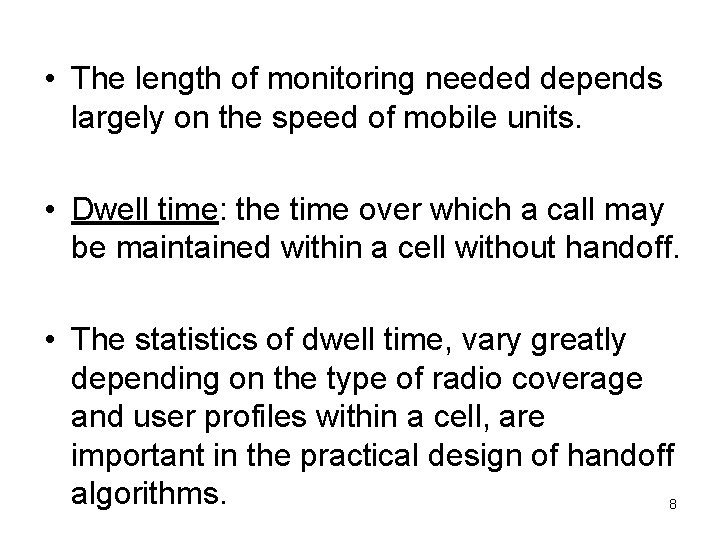  • The length of monitoring needed depends largely on the speed of mobile