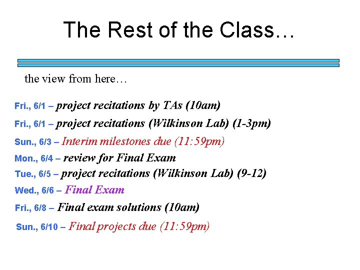 The Rest of the Class… the view from here… project recitations by TAs (10