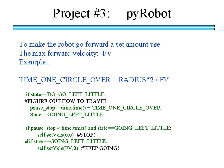 Project #3: py. Robot To make the robot go forward a set amount use