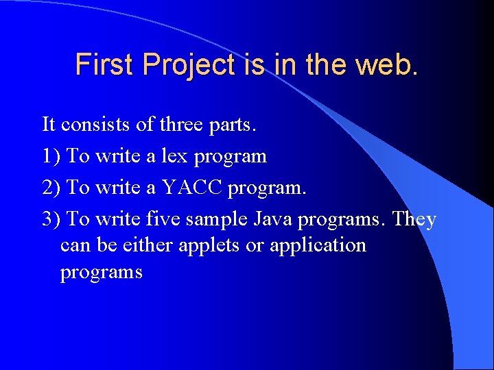 First Project is in the web. It consists of three parts. 1) To write