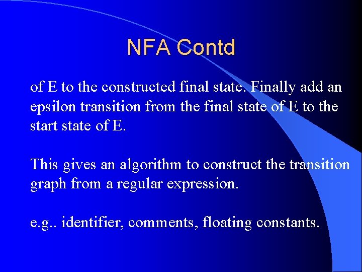 NFA Contd of E to the constructed final state. Finally add an epsilon transition