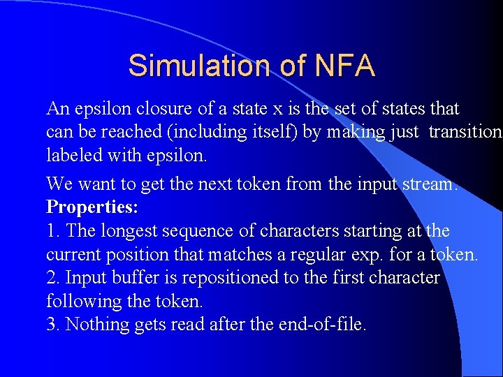 Simulation of NFA An epsilon closure of a state x is the set of