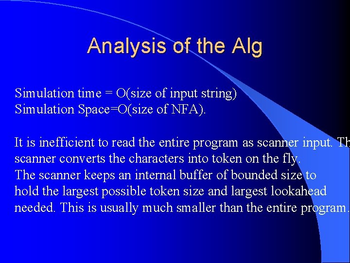 Analysis of the Alg Simulation time = O(size of input string) Simulation Space=O(size of