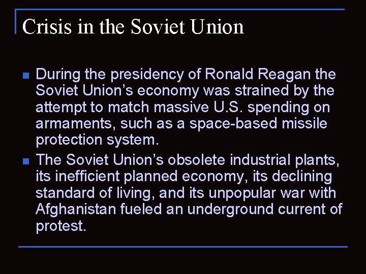 Crisis in the Soviet Union n n During the presidency of Ronald Reagan the