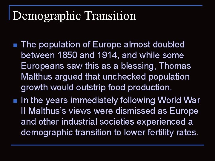 Demographic Transition n n The population of Europe almost doubled between 1850 and 1914,