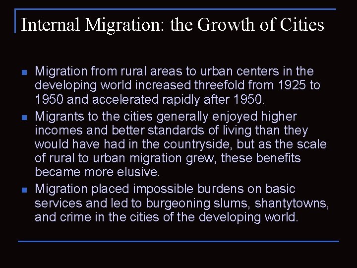 Internal Migration: the Growth of Cities n n n Migration from rural areas to