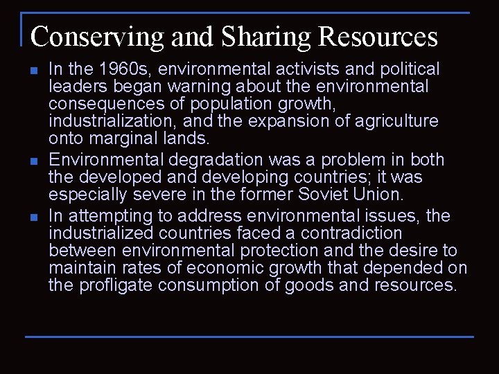 Conserving and Sharing Resources n n n In the 1960 s, environmental activists and