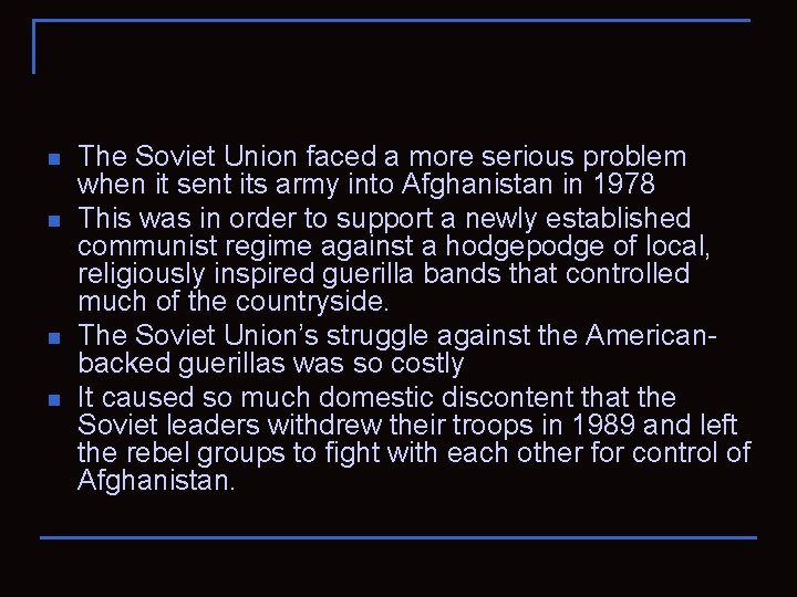 n n The Soviet Union faced a more serious problem when it sent its
