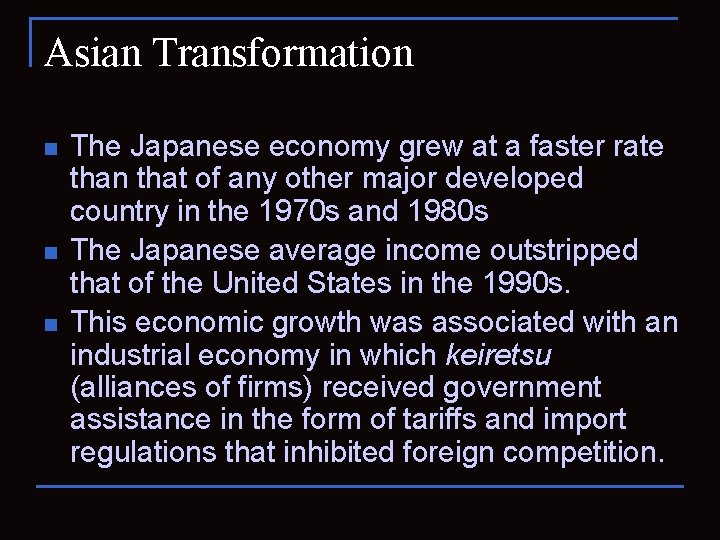 Asian Transformation n The Japanese economy grew at a faster rate than that of