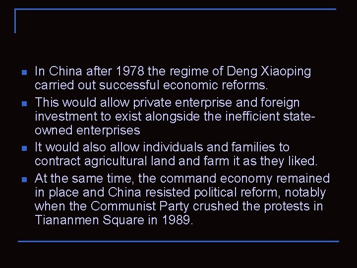 n n In China after 1978 the regime of Deng Xiaoping carried out successful