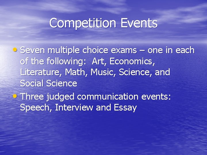 Competition Events • Seven multiple choice exams – one in each of the following: