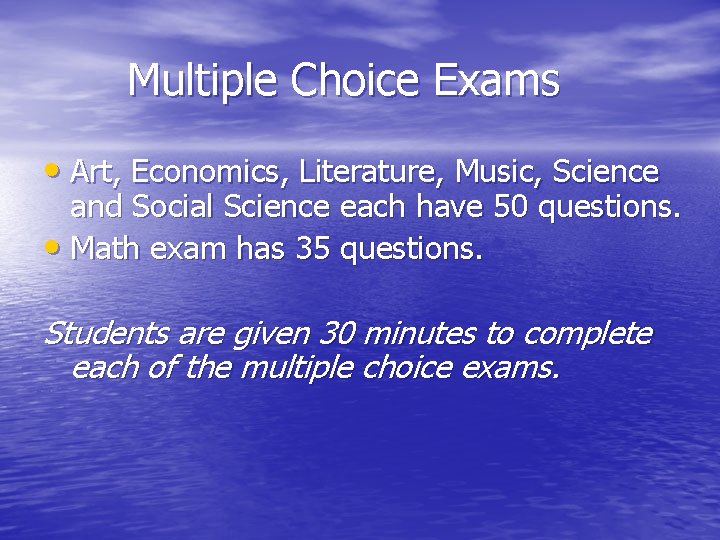 Multiple Choice Exams • Art, Economics, Literature, Music, Science and Social Science each have