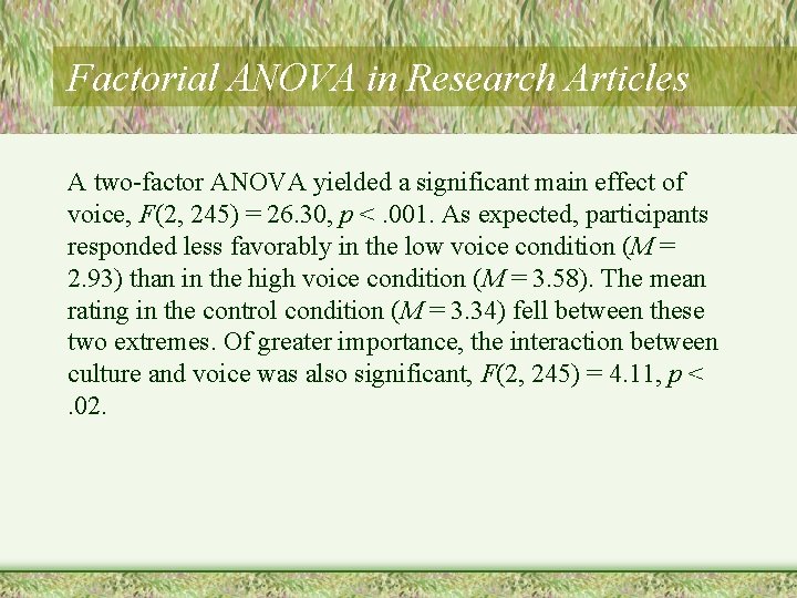 Factorial ANOVA in Research Articles A two-factor ANOVA yielded a significant main effect of