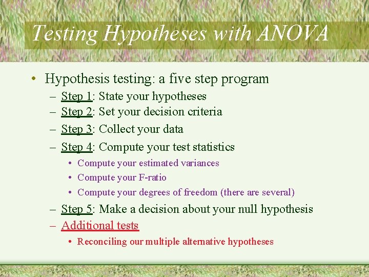 Testing Hypotheses with ANOVA • Hypothesis testing: a five step program – – Step