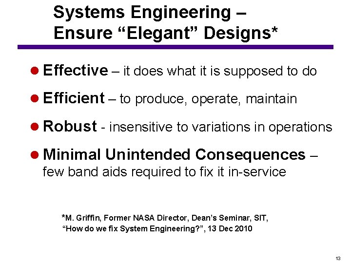 Systems Engineering – Ensure “Elegant” Designs* l Effective – it does what it is