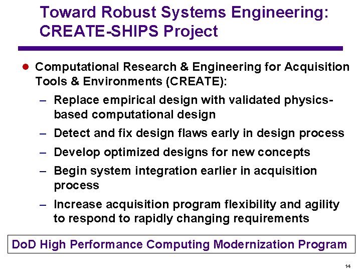 Toward Robust Systems Engineering: CREATE-SHIPS Project l Computational Research & Engineering for Acquisition Tools