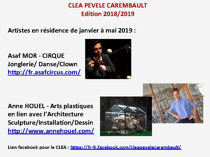 CLEA PEVELE CAREMBAULT Edition 2018/2019 Artistes en résidence de janvier à mai 2019 :