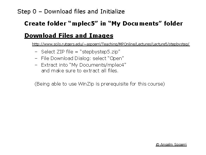 Step 0 – Download files and Initialize Create folder “mplec 5” in “My Documents” Step 0 – Download files and Initialize Create folder “mplec 5” in “My Documents”