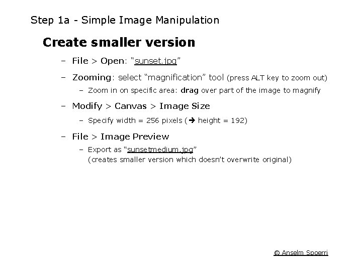 Step 1 a Simple Image Manipulation Create smaller version – File > Open: “sunset. Step 1 a Simple Image Manipulation Create smaller version – File > Open: “sunset.