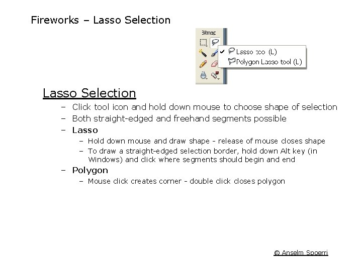 Fireworks – Lasso Selection – Click tool icon and hold down mouse to choose Fireworks – Lasso Selection – Click tool icon and hold down mouse to choose