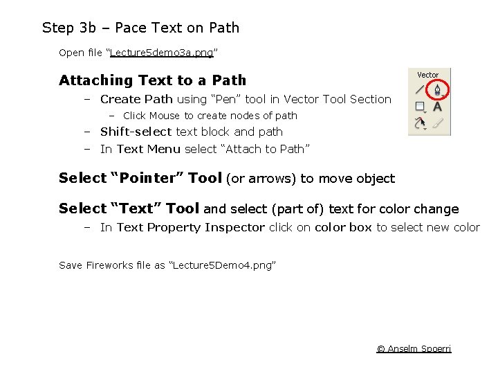 Step 3 b – Pace Text on Path Open file “Lecture 5 demo 3 Step 3 b – Pace Text on Path Open file “Lecture 5 demo 3