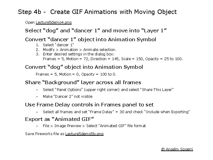Step 4 b Create GIF Animations with Moving Object Open Lecture 5 demo 4. Step 4 b Create GIF Animations with Moving Object Open Lecture 5 demo 4.
