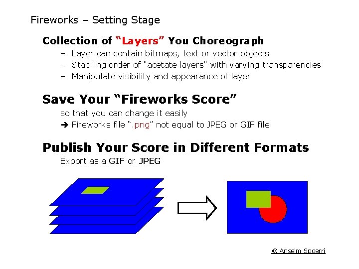 Fireworks – Setting Stage Collection of “Layers” You Choreograph – Layer can contain bitmaps, Fireworks – Setting Stage Collection of “Layers” You Choreograph – Layer can contain bitmaps,