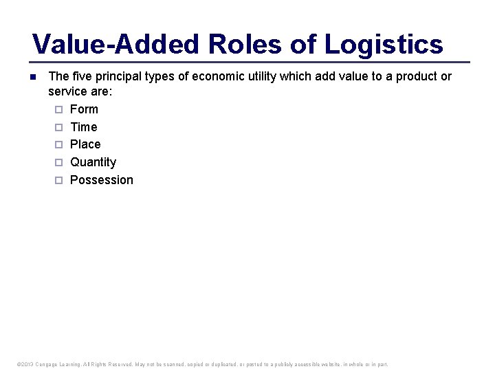 Value-Added Roles of Logistics n The five principal types of economic utility which add