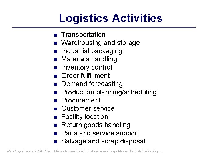 Logistics Activities n n n n Transportation Warehousing and storage Industrial packaging Materials handling