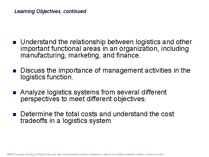 Learning Objectives, continued n Understand the relationship between logistics and other important functional areas