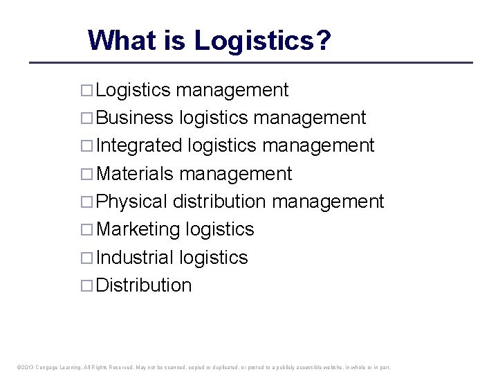 What is Logistics? ¨ Logistics management ¨ Business logistics management ¨ Integrated logistics management