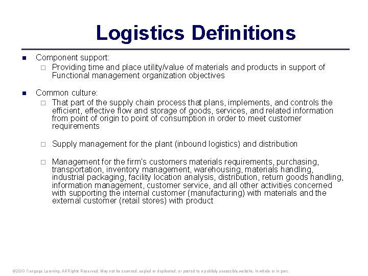 Logistics Definitions n Component support: ¨ Providing time and place utility/value of materials and